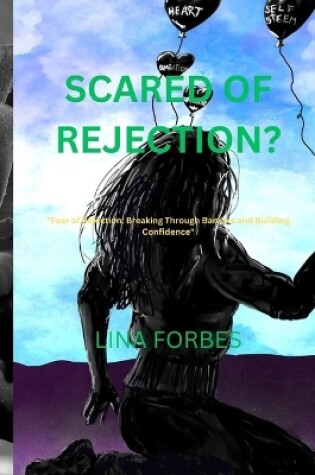 Cover of Scared of Rejection?