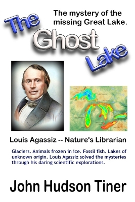 Book cover for The Ghost Lake -- The True Story of Louis Agassiz