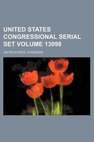 Cover of United States Congressional Serial Set Volume 13098