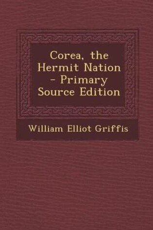 Cover of Corea, the Hermit Nation - Primary Source Edition