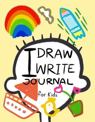 Cover of I Draw I Write Journal for Kids