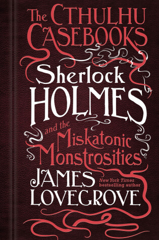 Cover of The Cthulhu Casebooks - Sherlock Holmes and the Miskatonic Monstrosities