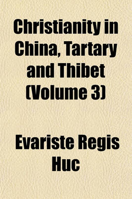 Book cover for Christianity in China, Tartary and Thibet (Volume 3)