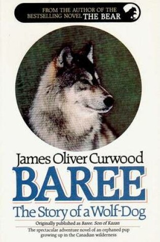 Cover of Baree, the Story of a Wolf-Dog