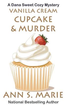 Book cover for Vanilla Cream Cupcake & Murder