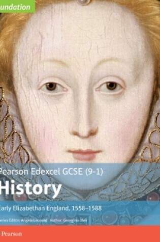 Cover of Edexcel GCSE (9-1) History Foundation Early Elizabethan England, 1558–88 Student Book