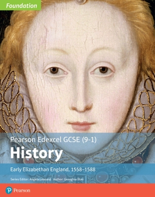 Cover of Edexcel GCSE (9-1) History Foundation Early Elizabethan England, 1558–88 Student Book