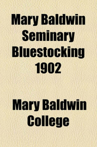 Cover of Mary Baldwin Seminary Bluestocking 1902