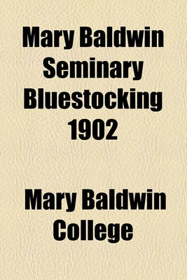 Book cover for Mary Baldwin Seminary Bluestocking 1902