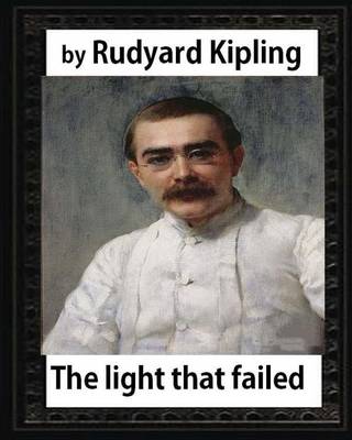 Book cover for The Light that Failed(1891), BY Rudyard Kipling, (NOVEL)