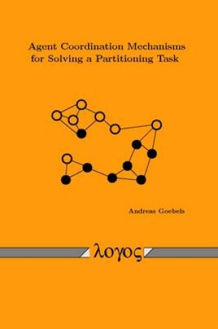 Cover of Agent Coordination Mechanisms for Solving a Partitioning Task