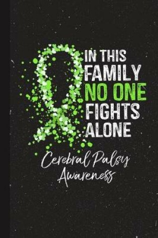 Cover of In This Family No One Fights Alone Cerebral Palsy Awareness