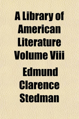 Book cover for A Library of American Literature Volume VIII