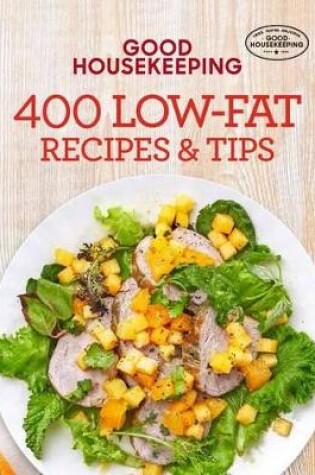 Cover of Good Housekeeping 400 Low-Fat Recipes & Tips