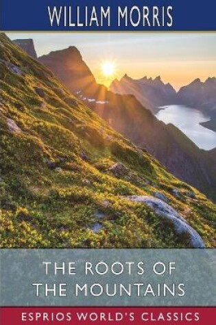 Cover of The Roots of the Mountains (Esprios Classics)