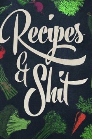 Cover of Recipes and Shit