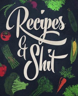 Book cover for Recipes and Shit