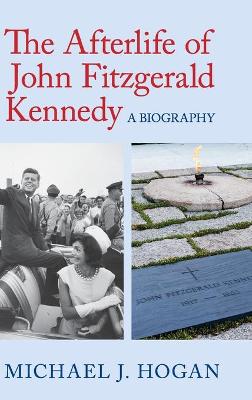 Book cover for The Afterlife of John Fitzgerald Kennedy