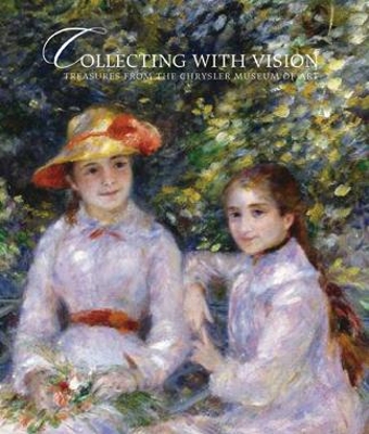 Book cover for Collecting With Vision: Treasures from the Chrysler Museum of Art