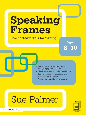 Book cover for Speaking Frames: How to Teach Talk for Writing: Ages 8-10