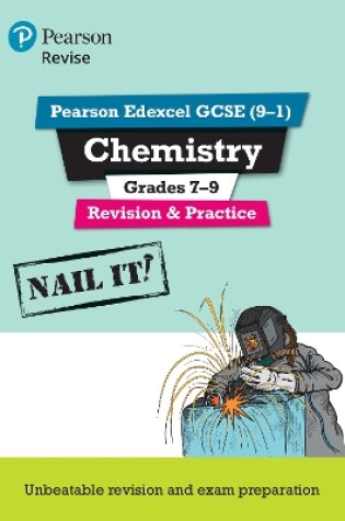 Cover of Pearson REVISE Edexcel GCSE (9-1) Chemistry Grades 7-9 Nail It! Revision & Practice