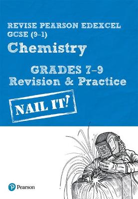 Book cover for Pearson REVISE Edexcel GCSE (9-1) Chemistry Grades 7-9 Nail It! Revision & Practice