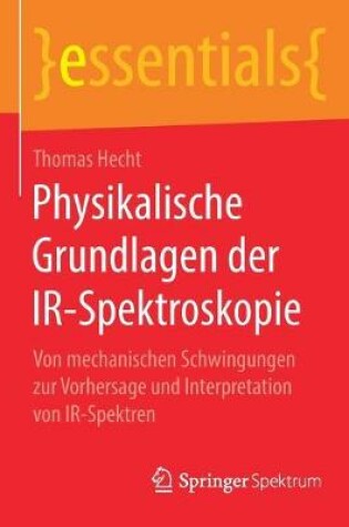 Cover of Physikalische Grundlagen der IR-Spektroskopie