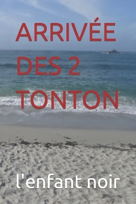 Book cover for Arriv�e Des 2 Tonton