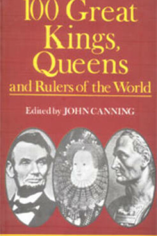 Cover of 100 Great Kings, Queens and Rulers of the World