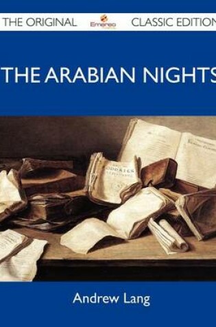 Cover of The Arabian Nights - The Original Classic Edition