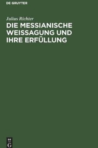 Cover of Die messianische Weissagung und ihre Erfullung