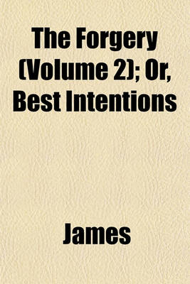 Book cover for The Forgery (Volume 2); Or, Best Intentions