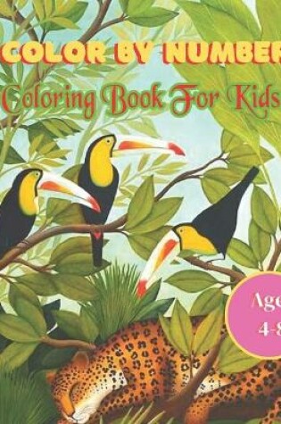 Cover of Color By Number coloring Book For Kids Ages 4-8