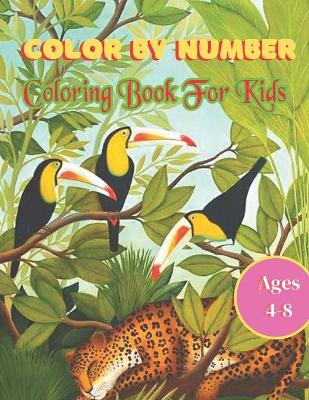 Book cover for Color By Number coloring Book For Kids Ages 4-8