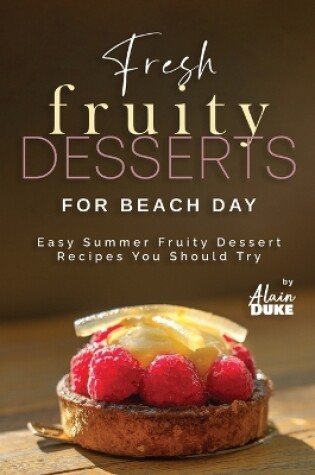 Cover of Fresh Fruity Desserts for Beach Day