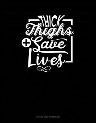 Cover of Thick Thighs Save Lives