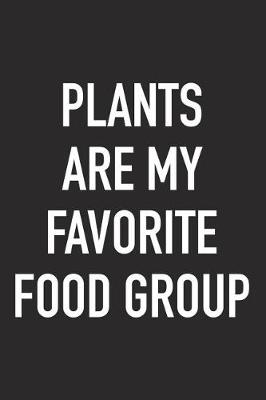 Book cover for Plants Are My Favorite Food Group