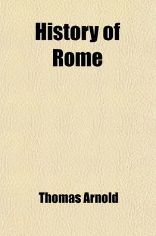 Cover of History of Rome (Volume 3); From the End of the First to the End of the Second Punic War