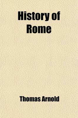 Book cover for History of Rome (Volume 3); From the End of the First to the End of the Second Punic War