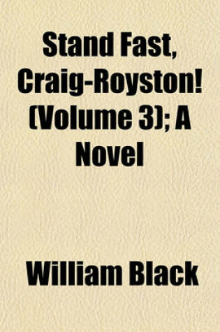 Cover of Stand Fast, Craig-Royston! (Volume 3); A Novel