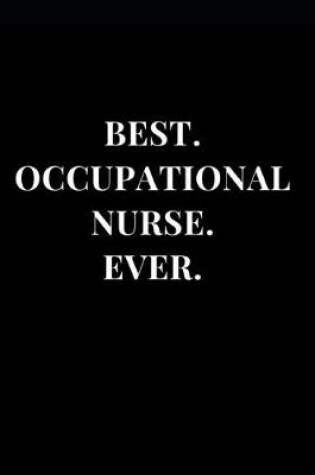 Cover of Best. Occupational Nurse. Ever.