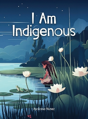 Cover of I Am Indigenous
