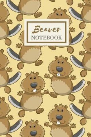 Cover of Beaver Notebook - Cute Gift Journal for Boys