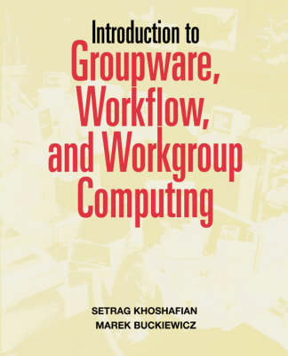 Book cover for Introduction to Groupware, Workflow and Workgroup Computing