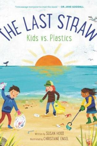 Cover of The Last Straw: Kids vs. Plastics