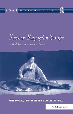 Cover of Korean Kayagum Sanjo: A Traditional Instrumental Genre