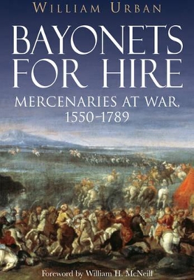 Book cover for Bayonets for Hire: Mercenaries at War 1550 - 1789