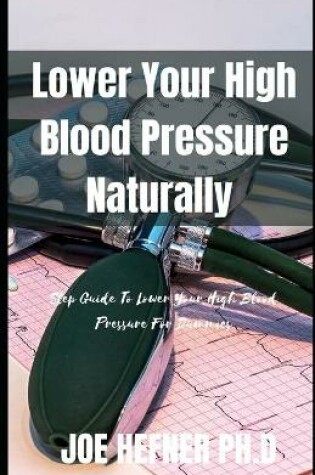 Cover of Lower Your High Blood Pressure Naturally