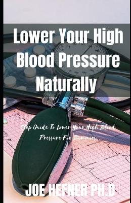 Book cover for Lower Your High Blood Pressure Naturally