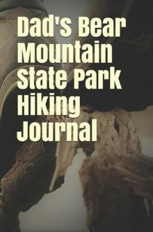 Cover of Dad's Bear Mountain State Park Hiking Journal